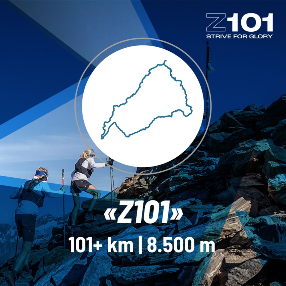 Z101 - Strecke Ultraks Z101 Ultratrail Mayrhofen: 101+ km, 8.500 Höhenmeter. Das Bild zeigt zwei Trailrunner mit Stöcken in felsiger Hochgebirgslandschaft. Design-Elemente: Streckenkarte, Event-Logo 'Strive for Glory'. Ein herausforderndes Extremsport-Event im Zillertaler.