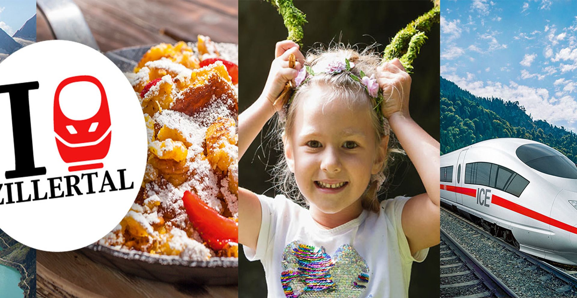 Anreise & Lage Collage zeigt drei Aspekte der Zillertal-Anreise: 'I love Zillertal' Logo, traditioneller Kaiserschmarrn mit Puderzucker und Beeren, lächelndes Mädchen mit Blumenkranz, weißer ICE-Zug in Berglandschaft.