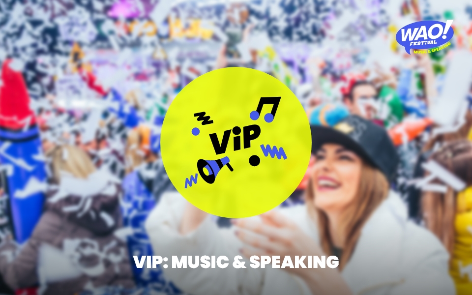 mys-Music & Speaking VIP - WAO! Festival-WAO! Festival VIP Music & Speaking